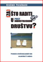 Zato raditi u postindustrijskom drutvu?